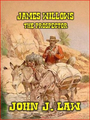 cover image of James Willows--The Prospector